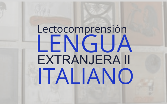 Lectocomprensión en Lengua Extranjera II - ITALIANO